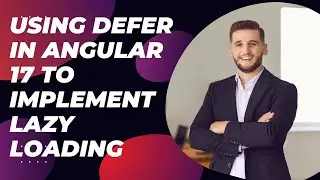 Using defer in Angular 17 to implement lazy loading