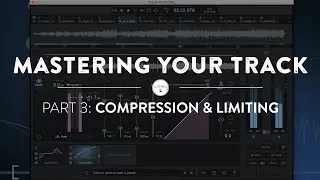 Mastering Your Track Using Izotope Ozone 7 Part III: Compression and Limiting