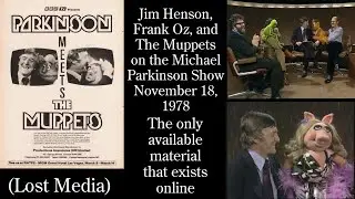 Jim Henson, Frank Oz, and The Muppets on the Michael Parkinson Show November 18, 1978 (Lost Media)