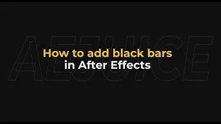 How to Add Black Bars in After Effects - AEJuice Tutorials