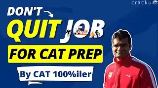 Watch This Before You Quit Job For CAT Preparation 🤔 | Advice By CAT 100%iler