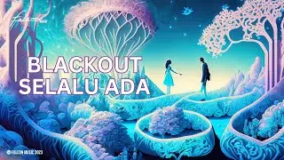 Blackout - Selalu Ada (Official Lirik Video)