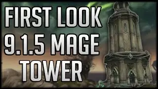 FIRST LOOK At Mage Tower In Patch 9.1.5 - Is It GOOD or BAD? | WoW Shadowlands