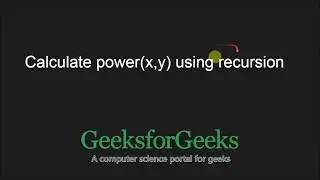 Calculate power (x,y) using recursion | GeeksforGeeks