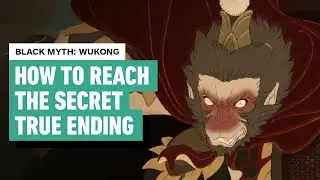 Black Myth: Wukong - How to Reach the Secret Ending (True Ending)