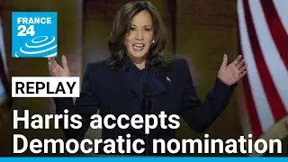 Watch: Kamala Harris accepts Democratic nomination • FRANCE 24 English