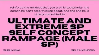 Ultimate and Extreme SP Self Concept Rampage (Male SP) – Manifest Deep Love, Commitment, & Devotion