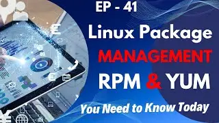 Linux package management with YUM and RPM // EP 41