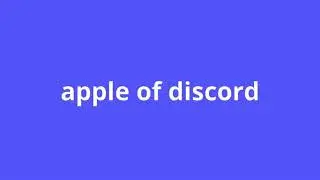 what is the meaning of apple of discord.