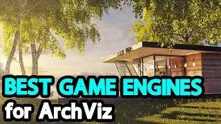 Best Game Engines for Architectural Visualization in 2021