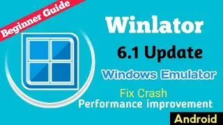 Winlator 6.1 Update | Beginner Guide | Windows Emulator Android