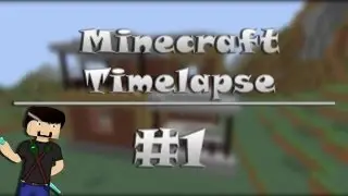 Minecraft TimeLapse #1