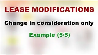 IFRS 16 - Lease Accounting – Accounting for a lease modification – Example (5/5) - Video #32