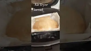 I've made bread in my air fryer
