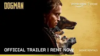 Dogman - Official Trailer | Rent Now On Prime Video Store