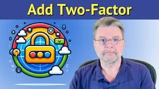 How to Add Two Factor Authentication to Your Google Account