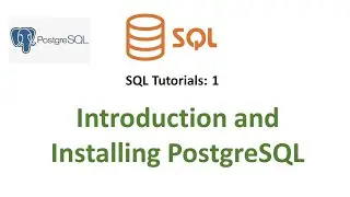 SQL Tutorials -1 | Introduction and Installing PostreSQL | How to install PostgreSQL