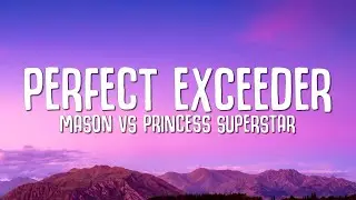 PERFECT EXCEEDER - Mason vs Princess Superstar (Lyrics)