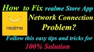 How to Fix realme store App Network Connection Problem in Android  realme store Internet Connection