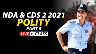 NDA 2 2021 | CDS 2 2021 | 300 Most Expected Questions in Polity Live Class | Part 5