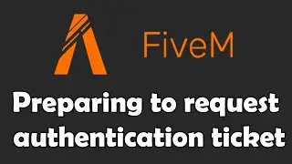 FiveM preparing to request authentication ticket, FiveM outage, Error http 530