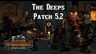 Dwarf New Mechanic: The Deeps, Patch 5.2 - Total War: Warhammer 3 Immortal Empires