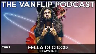 DREAMSHADE  - Fella Di Cicco Interview - Lambgoat's Vanflip Podcast (Ep. 54)