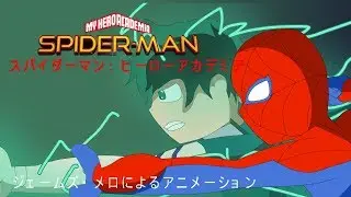 Spider-Man Boku No Hero Academia Anime Opening (Spider-Man: Hero Academia)