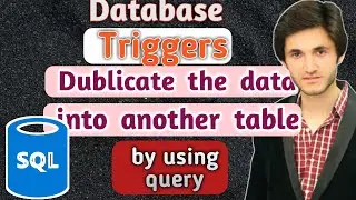 20- Using Triggers to Duplicate the data Into Another Table By Using Query In SQL Server