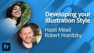 Illustration Basics: How to Develop Your Style with Hazel Mead | Adobe Live