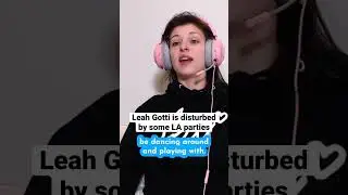 Leah Gotti is disturbed by creepy LA parties