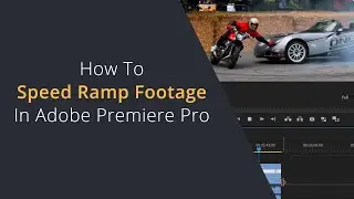 How to Speed Ramp Footage in Adobe Premiere Pro with Audio | Slow Motion Effects in Premiere Pro CC