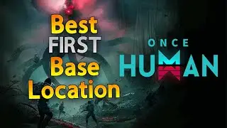 Best Starting Base Location in ONCE HUMAN!!