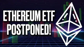 ETH ETF DECISION POSTPONED! SETTING UP FOR A NICE RUN?