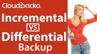 Difference between Incremental vs Differential Backup | CloudBacko