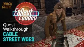 Fallout London Cable Street Woes Quest Walkthrough - Camelot Knights