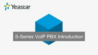 Lesson 1 S-Series VoIP PBX Introduction