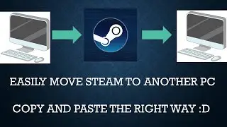 simplest way to move steam folder to another pc (copy paste)