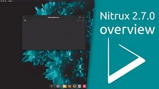 Nitrux 2.7.0 overview  | #YourNextOS — Boldly Different