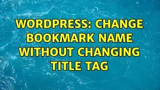 Wordpress: Change Bookmark Name without Changing TITLE Tag