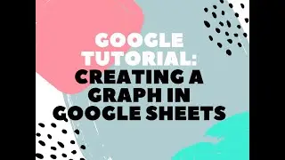 Creating a Graph in Google Sheets and Exporting to Google Docs