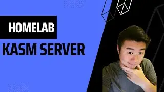 Homelab Series - Create a Kasm Server