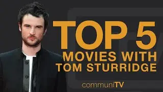 TOP 5: Tom Sturridge Movies