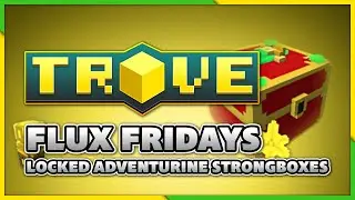 Locked Adventurine Strongbox - FLUX FRIDAYS | Guide (Trove)