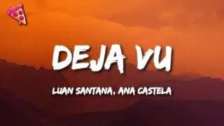 Luan Santana, Ana Castela - DEJA VU