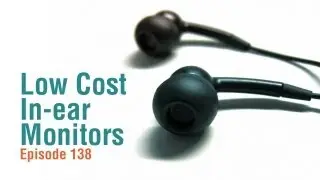 CMD 138: Low Cost In-ear Monitors