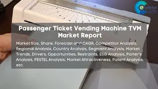 Passenger Ticket Vending Machine TVM Market Report 2024