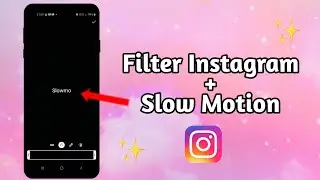 CARA MEMBUAT SLOW MOTION + FILTER DI INSTAGRAM TANPA APLIKASI BISA SEMUA HP !