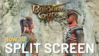 How to: Baldurs Gate 3 split screen on PC