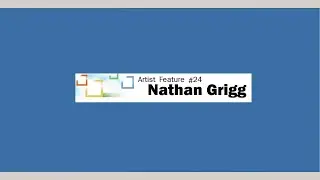 Artist Feature #24: Nathan Grigg